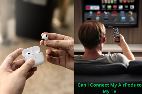 Why Connect AirPods to Your TV?
