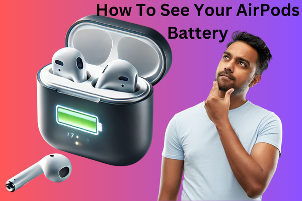 How To See AirPods Battery