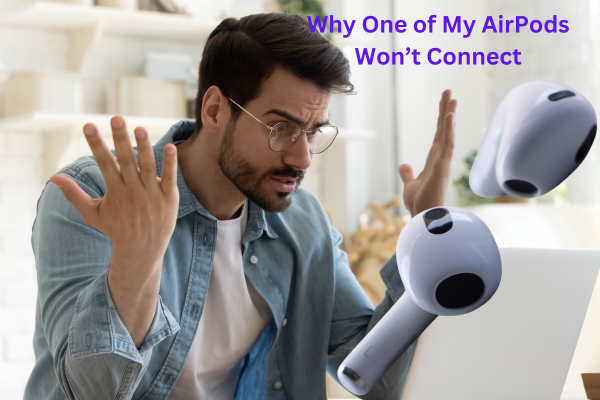 Why One of My AirPods Won’t Connect